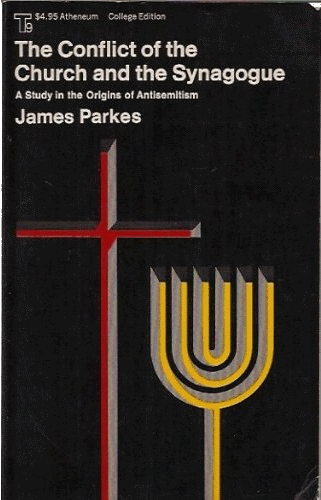 The Conflict of the Church and the Synagogue ($4.95), James Parkes